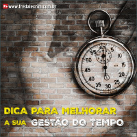 Dica para melhorar a sua gestão do tempo