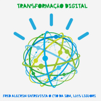 Transformação Digital: Entrevista com o CTO da IBM, Luis Liguori