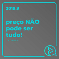 Preço NÃO Pode Ser Tudo! #DROPS