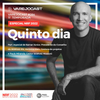 Podcast Varejocast Especial NRF 2022 | Episódio 284 - Temporada 11 - Quinto dia