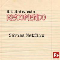 Recomendo: Séries Netflix sobre tendências e varejo