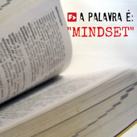 A palavra é: MINDSET
