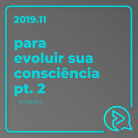 Para Evoluir Sua Consciência Pt. 2 #DROPS