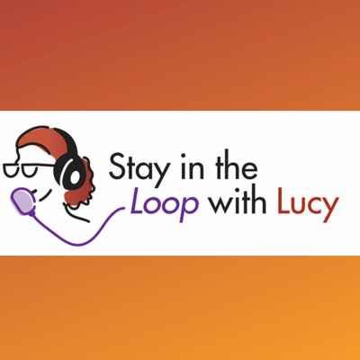 Stay In The Loop With Lucy