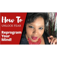 How to Unlock Fear | Reprogram Your Mind