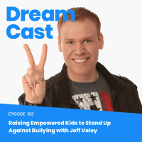 Episode 163 – Raising Empowered Kids to Stand Up Against Bullying with Jeff Veley