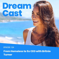 Episode 124 - From Homeless to 5x CEO with Britnie Turner