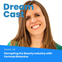 Ep: 218 - Disrupting the Beauty Industry with Formula Botanica