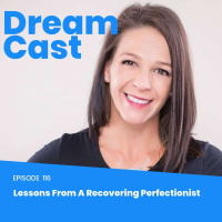 Episode 116 - Lessons From A Recovering Perfectionist with Rachel Brooks
