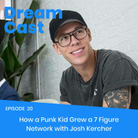 Episode 020 - How a Punk Kid Grew a 7 Figure Network with Josh Kercher