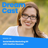 Ep 152: Social Media Marketing 101 with Heather Heuman