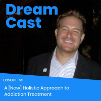 Episode 55 - A [New] Holistic Approach to Addiction Treatment