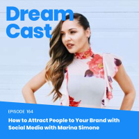 Episode 164 – How to Attract People to Your Brand with Social Media with Marina Simone