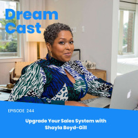 Ep 244 - Upgrade Your Sales System with Shayla Boyd-Gill