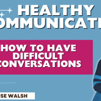 Healthy Communication: How to Speak So You’re Heard and Build Deeper Connections