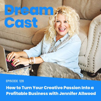 Episode 126 – How to Turn Your Creative Passion Into a Profitable Business