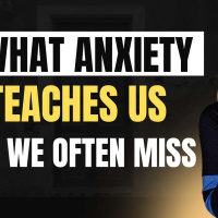 What Anxiety Teaches Us (That Most People Miss)