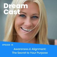 Episode 014 - Awareness  Alignment: The Secret to Your Purpose with Kate Butler