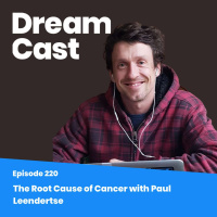 Ep 221 - The Root Cause of Cancer with Paul Leendertse