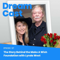 Episode 127 - The Story Behind the Make A Wish Foundation