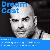 Episode 80 - An Identity Inventory: The First Step in True Change
