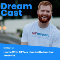 Episode 99 - Hustle with all your Heart with Jonathan Frederick