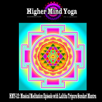 HMY-12 : Musical Meditation Episode with Lalitha Tripura Sundari Mantra
