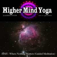 HMY - Where Nothing Matters (Guided Meditation)