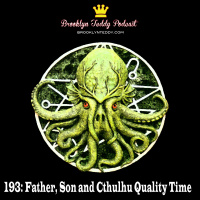 193: Father, Son and Cthulhu Quality Time