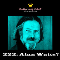 222: Alan Watts?