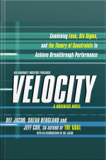 Velocity: Combining Lean, Six Sigma And The Theory Of Constraints To Achieve Breakthrough Performance - A Business Novel [abridged]