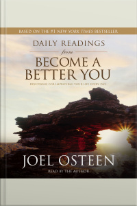 Daily Readings From Become A Better You: Devotions For Improving Your Life Every Day [abridged]