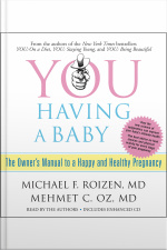You: Having A Baby: The Owners Manual To A Happy And Healthy Pregnancy [abridged]