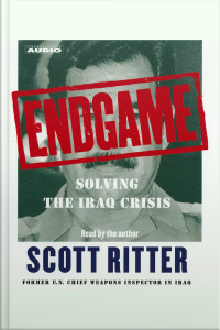 Endgame: Solving The Iraq Crisis [abridged]