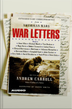 War Letters: Extraordinary Correspondence From American Wars [abridged]