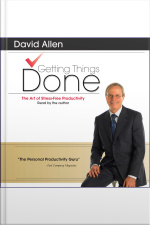 Getting Things Done: The Art Of Stress-free Productivity [abridged]