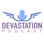 Devastation Podcast