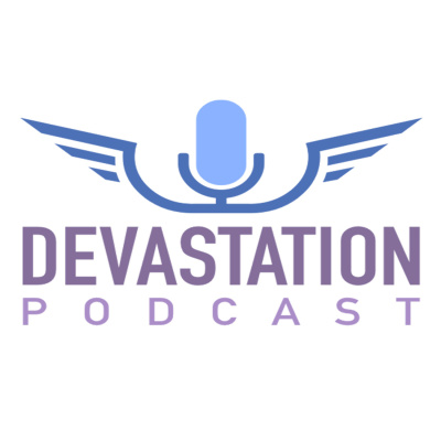 Devastation Podcast