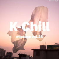 K-Chill Mixtape Vol.28 (Korean RampB 알앤비 + Hip-Hop 힙합 + Indie 인디)