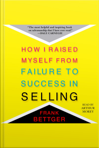 How I Raised Myself From Failure To Success In Selling