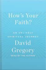 Hows Your Faith: An Unlikely Spiritual Journey