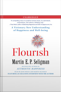 Flourish: A Visionary New Understanding Of Happiness And Well-being