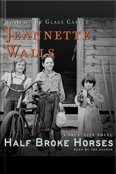 Half Broke Horses: A True-life Novel