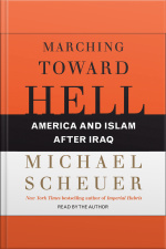 Marching Toward Hell: America And Islam After Iraq [abridged]