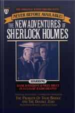The Problem Of Thor Bridge And The Double Zero: The New Adventures Of Sherlock Holmes, Episode #12 [abridged]