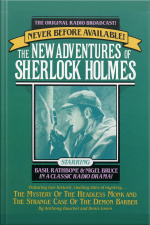 The Strange Case Of The Demon Barber And The Mystery Of The Headless Monk: The New Adventures Of Sherlock Holmes, Episode #4 [abridged]