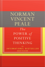 The Power Of Positive Thinking: A Practical Guide To Mastering The Problems Of Everyday Living [abridged]