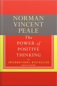 The Power Of Positive Thinking: A Practical Guide To Mastering The Problems Of Everyday Living [abridged]