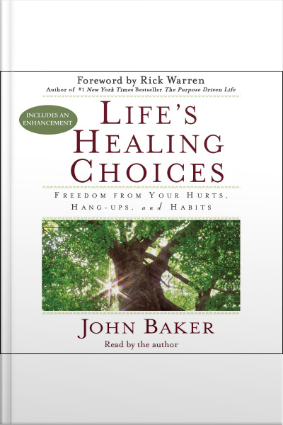 Lifes Healing Choices: Freedom From Your Hurts, Hang-ups, And Habits [abridged]