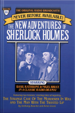 The Strange Case Of The Murderer In Wax And Man With The Twisted Lip: The New Adventures Of Sherlock Holmes, Episode #14 [abridged]